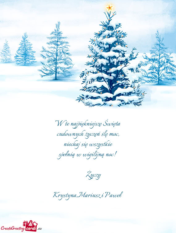Niechaj się wszystkie spełnią w wigilijną noc!     Krystyna