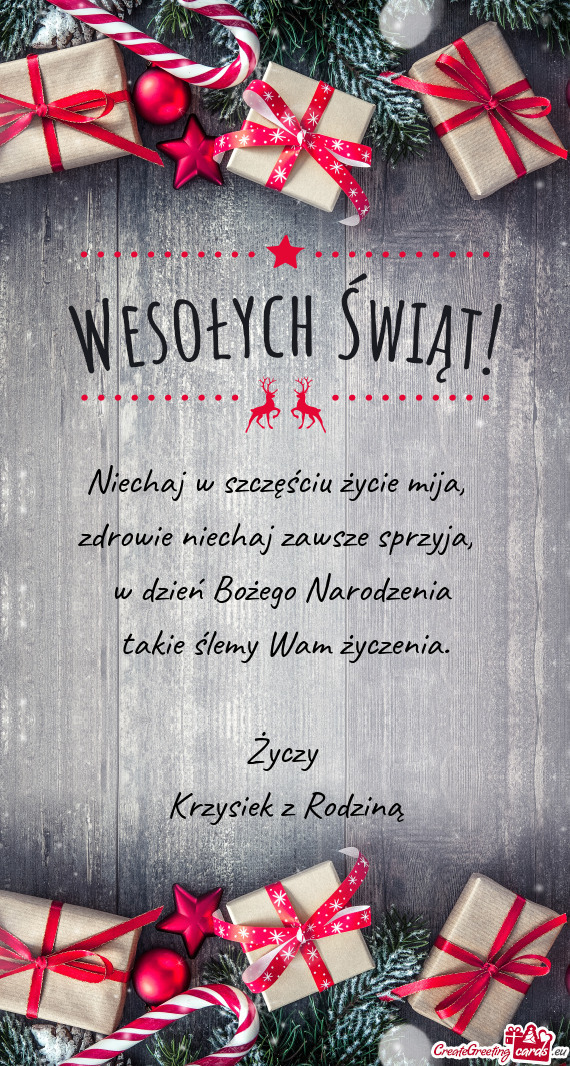 Niechaj w szczęściu życie mija,    zdrowie niechaj zawsze sprzyja,    w