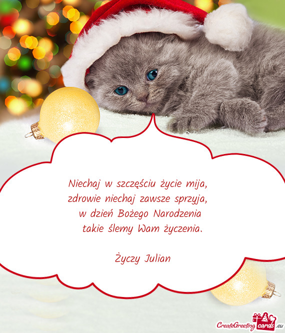 Niechaj w szczęściu życie mija,    zdrowie niechaj zawsze sprzyja,    w