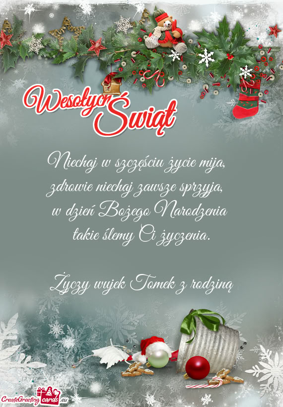 Niechaj w szczęściu życie mija,    zdrowie niechaj zawsze sprzyja,    w