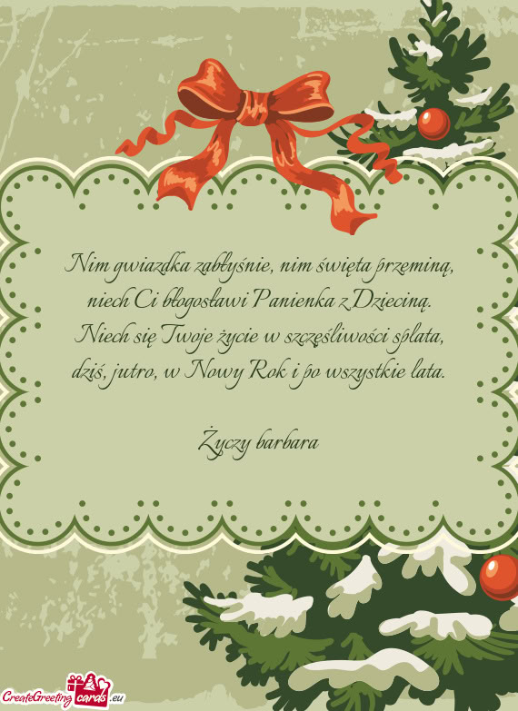 Nim gwiazdka zabłyśnie, nim święta przeminą,  niech Ci błogosławi