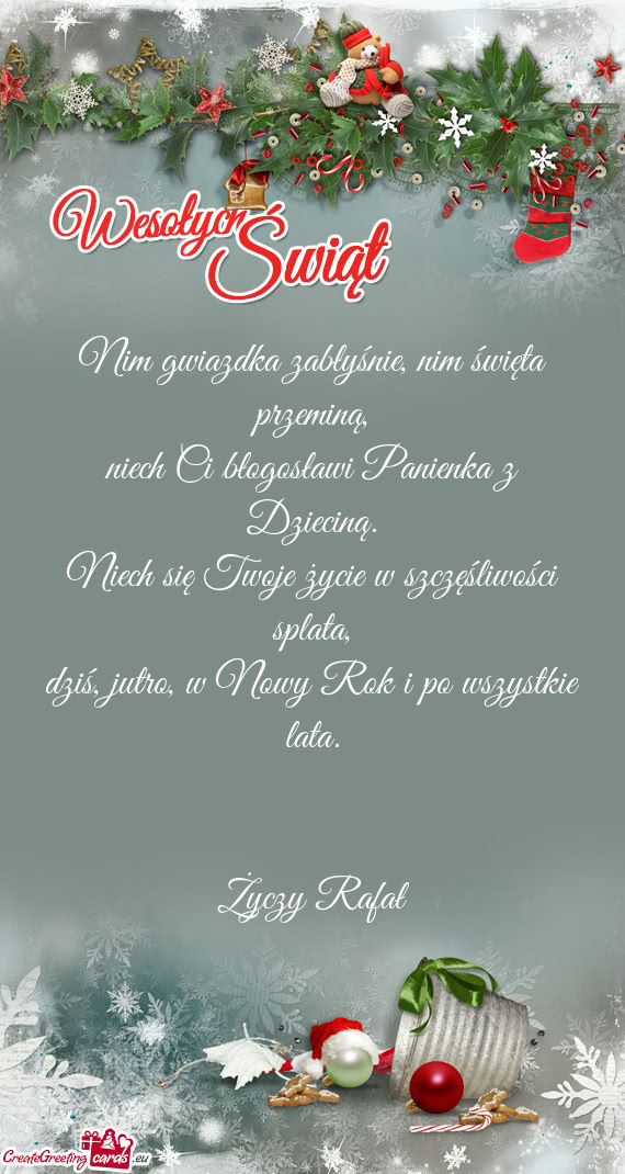 Nim gwiazdka zabłyśnie, nim święta przeminą,  niech Ci błogosławi