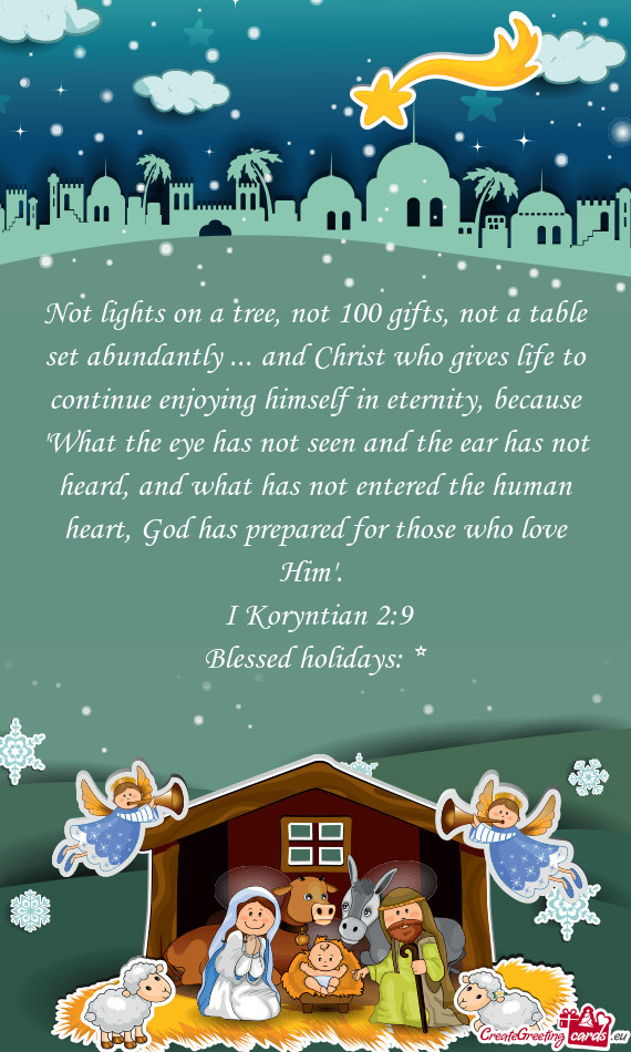 Not lights on a tree, not 100 gifts, not a table set abundantly ... and Christ who gives life to con