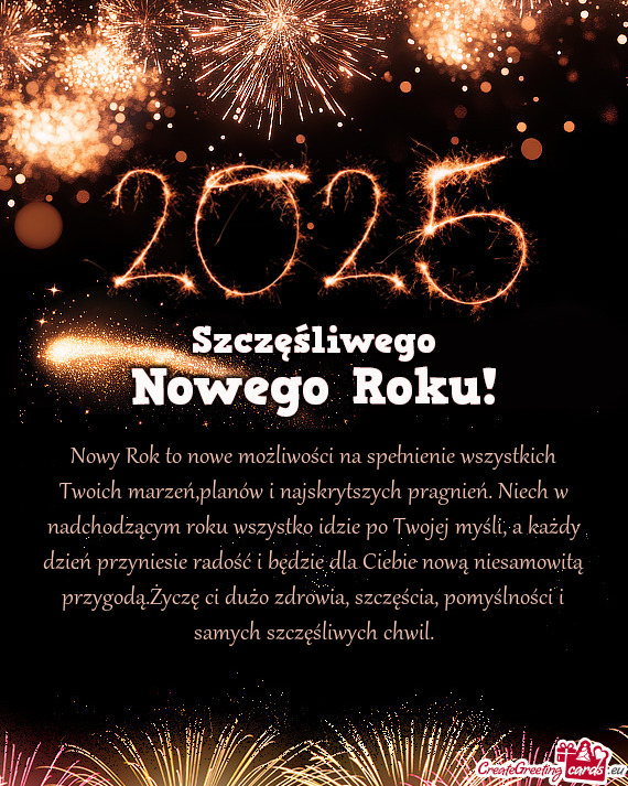 Nowy Rok to nowe możliwości na spełnienie wszystkich Twoich marzeń,planów i najskrytszych pragn