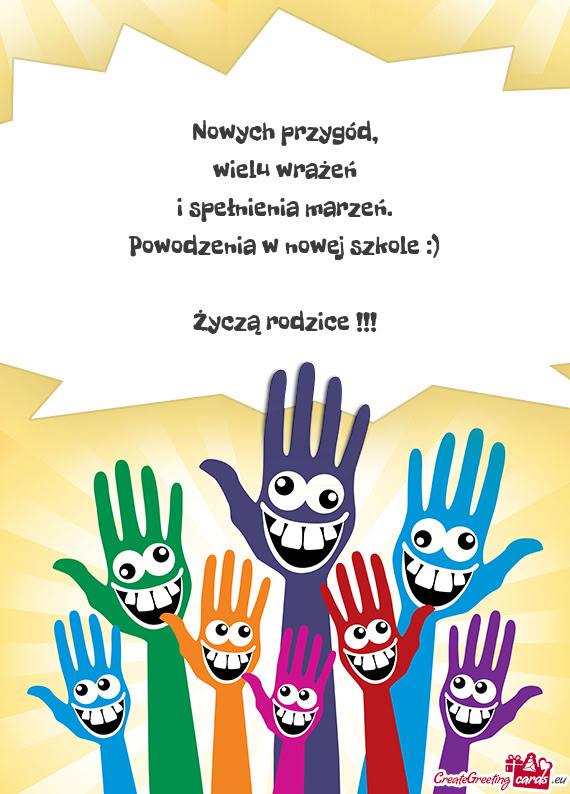 Nowych przygód,  wielu wrażeń  i spełnienia marzeń.  Powodzenia w nowej