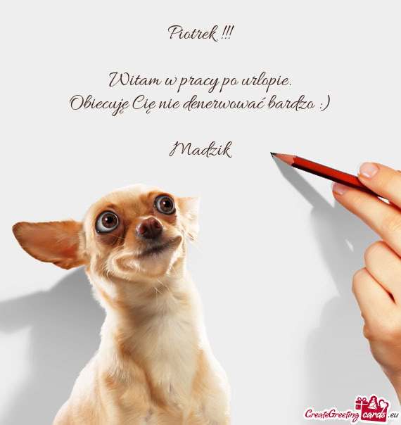 Obiecuję Cię nie denerwować bardzo :)