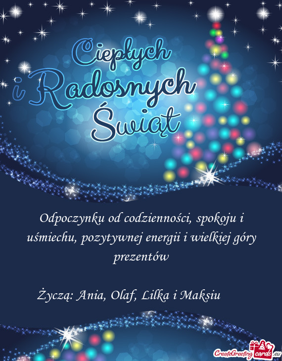 Odpoczynku od codzienności, spokoju i uśmiechu, pozytywnej energii i wielkiej góry prezentów
