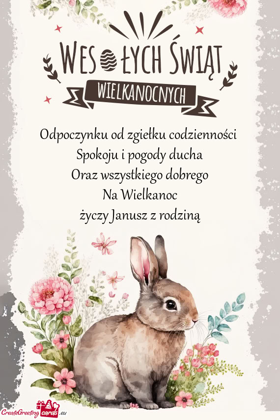 Odpoczynku od zgiełku codzienności Spokoju i pogody ducha Oraz wszystkiego dobrego Na Wielkano