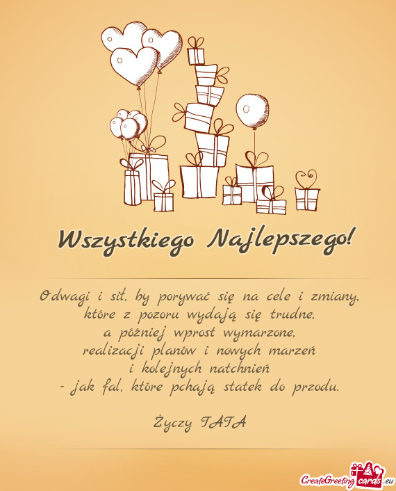 Odwagi i sił, by porywać się na cele i zmiany,  które z pozoru wydają