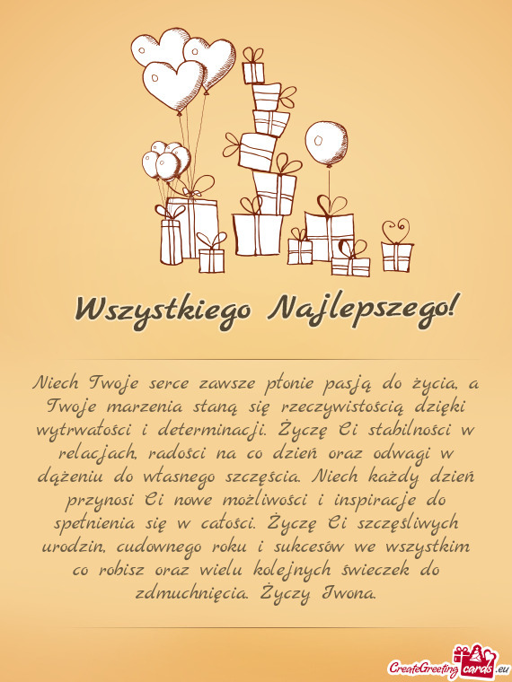 Odwagi w dążeniu do własnego szczęścia. Niech każdy dzień przynosi Ci nowe możliwości i ins