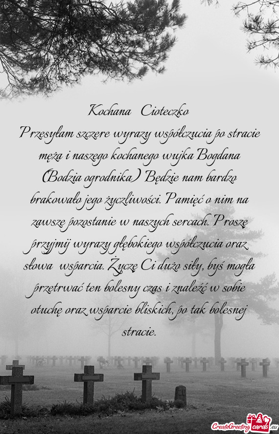 Ogrodnika) Będzie nam bardzo brakowało jego życzliwości. Pamięć o nim na zawsze pozostanie w n