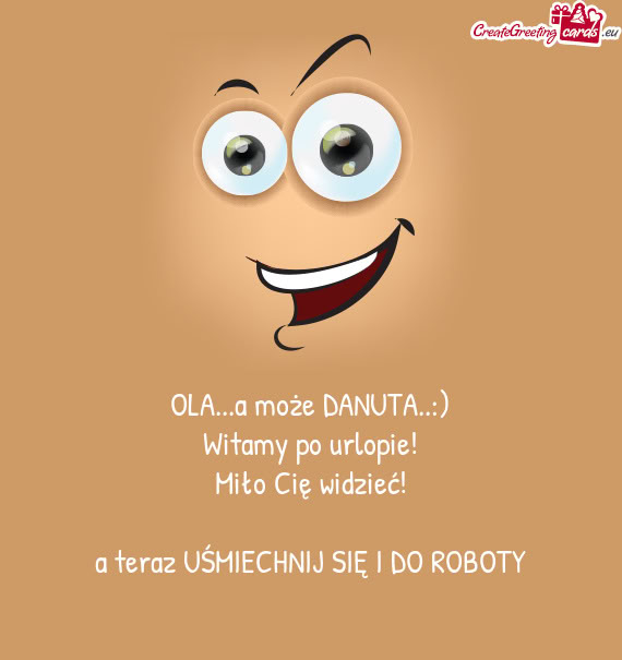 OLA...a może DANUTA..:)