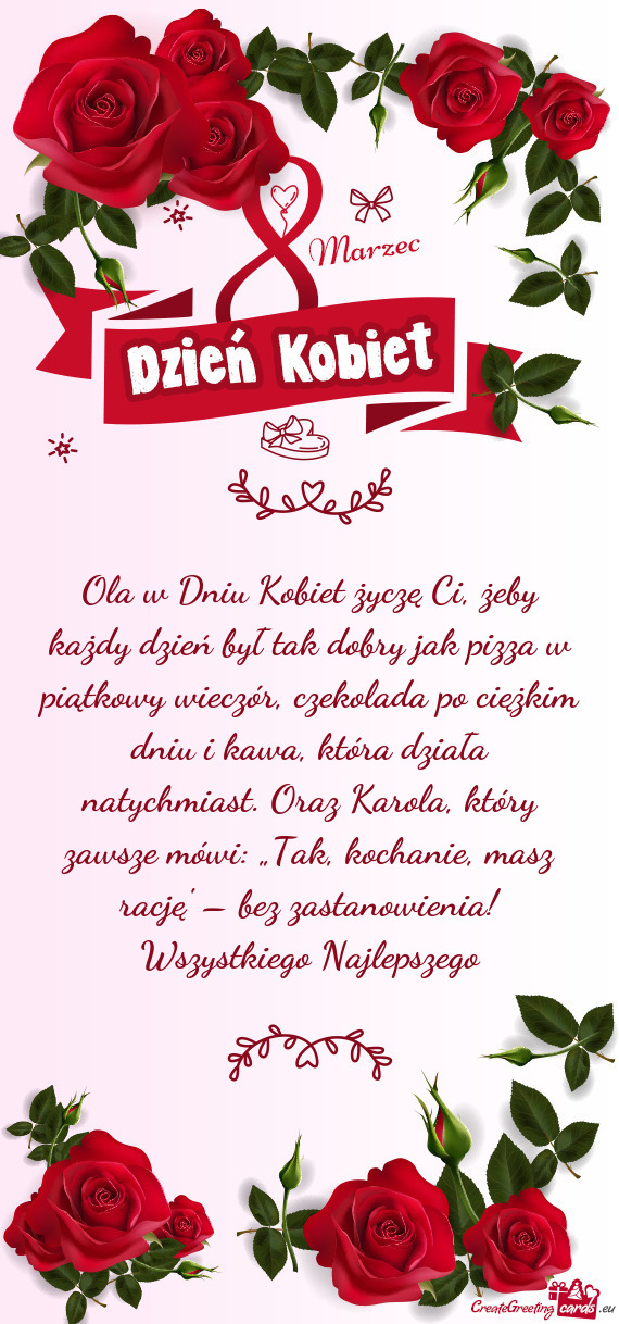 Ola w Dniu Kobiet życzę Ci, żeby każdy dzień był tak dobry jak pizza w piątkowy wieczór, cze