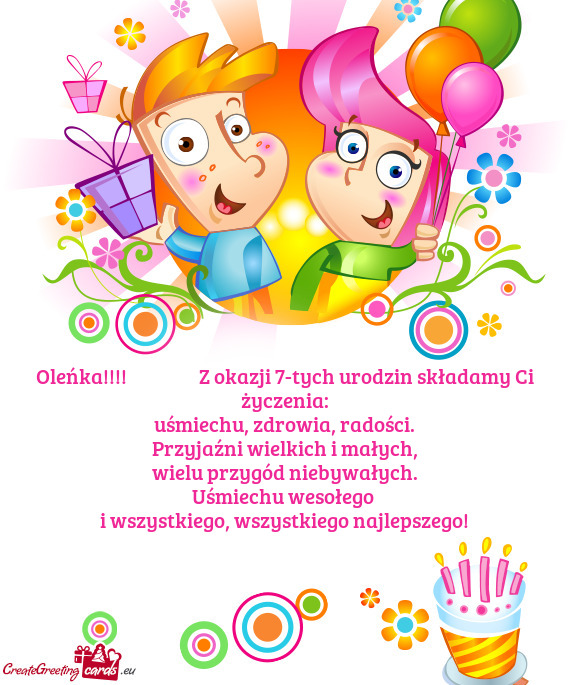 Oleńka!!!!     Z okazji 7-tych urodzin składamy Ci życzenia