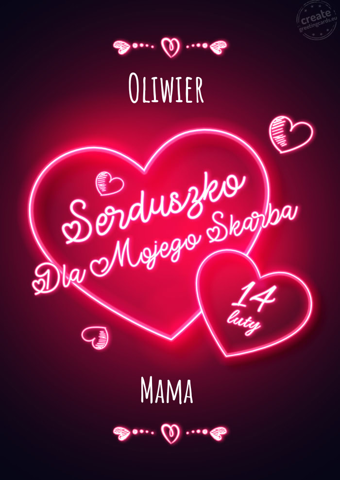 Oliwier Serduszko dla mojego skarbka Mama