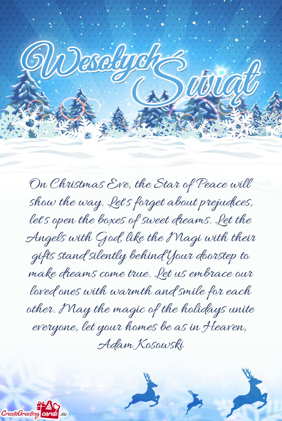 On Christmas Eve, the Star of Peace will show the way. Let's forget about prejudices, let's open the