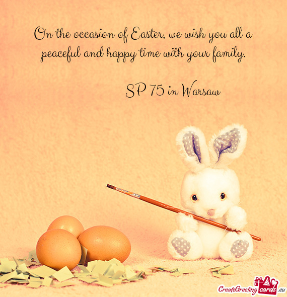 On the occasion of Easter, we wish you all a peaceful and happy time with your family