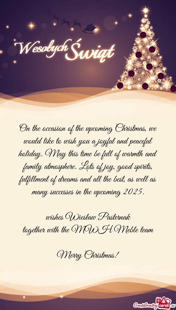 On the occasion of the upcoming Christmas, we would like to wish you a joyful and peaceful holiday