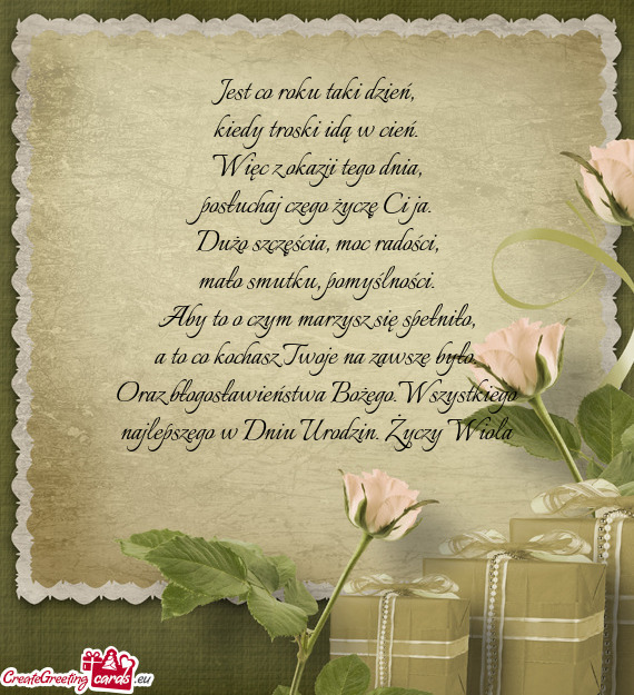 Oraz błogosławieństwa Bożego.Wszystkiego najlepszego w Dniu Urodzin. Wiola