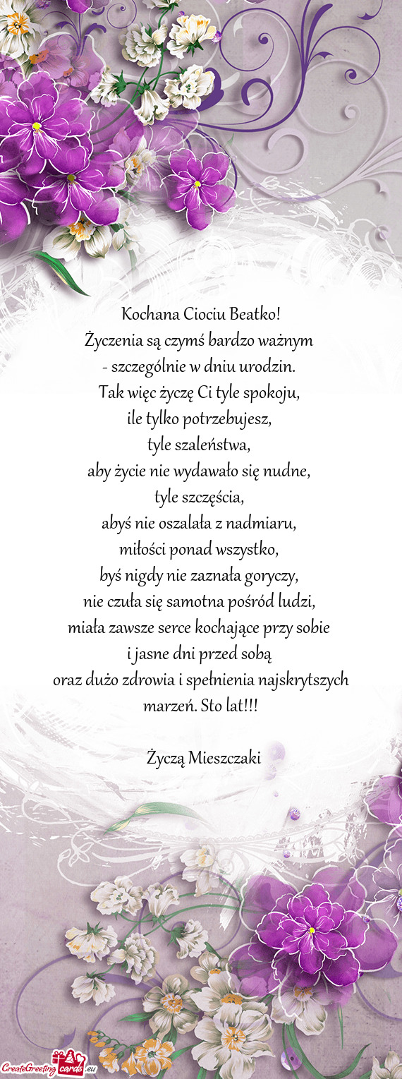 Oraz dużo zdrowia i spełnienia najskrytszych marzeń. Sto lat