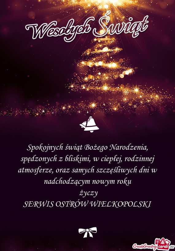 Oraz samych szczęśliwych dni w nadchodzącym nowym roku
 życzy
 SERWIS OSTRÓW WIELKOPOLSKI