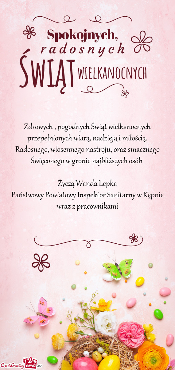 Oraz smacznego Święconego w gronie najbliższych osób  Życzą Wanda Lepka Państwowy Powiat