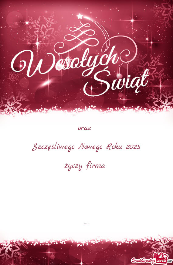 oraz     Szczęśliwego Nowego Roku 2025    życzy firma             ....