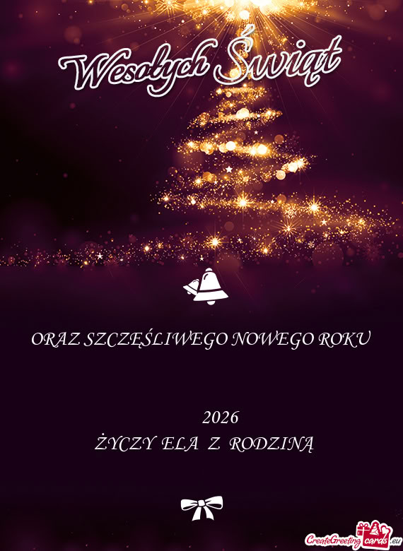 ORAZ SZCZĘŚLIWEGO NOWEGO ROKU    2026 ELA Z RODZINĄ