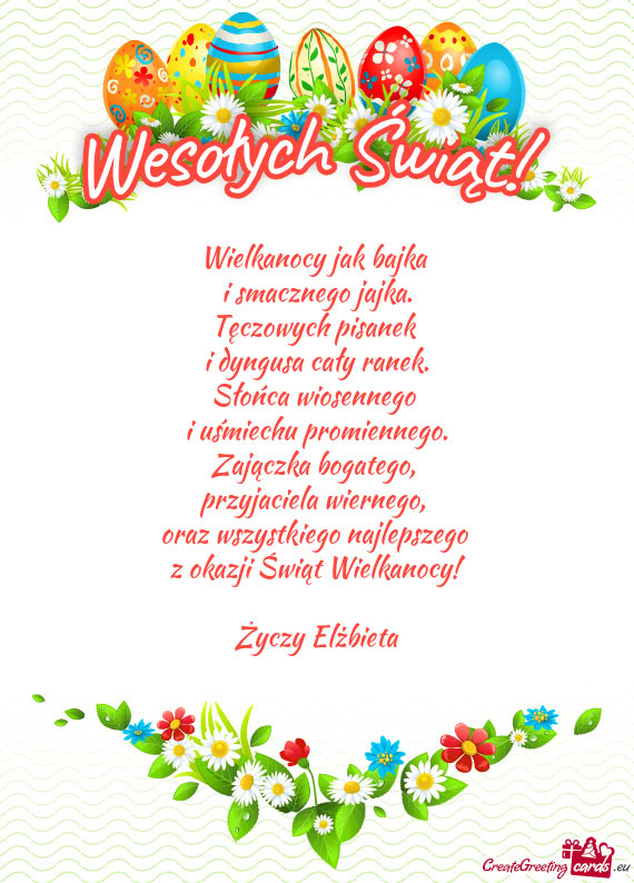 Oraz wszystkiego najlepszego z okazji Świąt Wielkanocy! Elżbieta