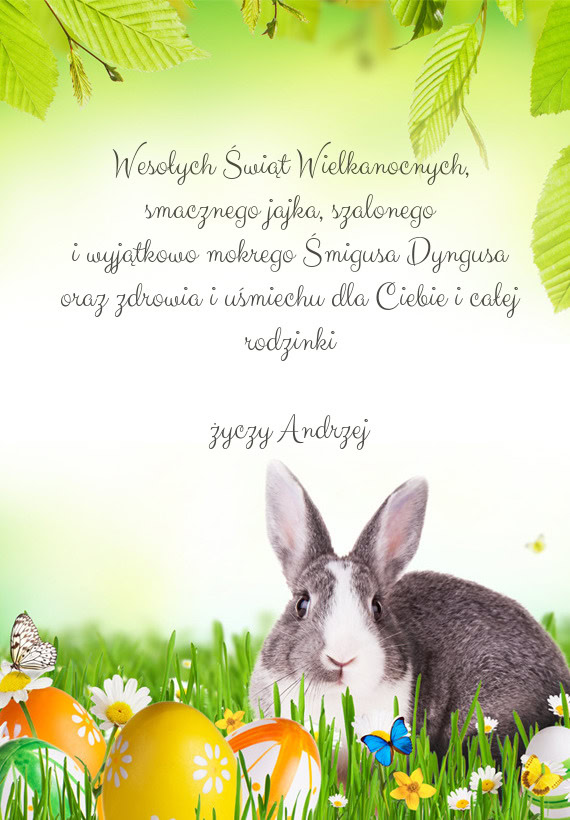 Oraz zdrowia i uśmiechu dla Ciebie i całej rodzinki