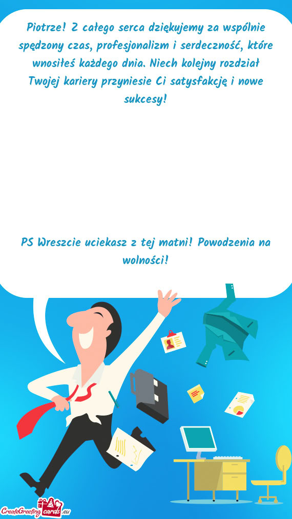 Óre wnosiłeś każdego dnia. Niech kolejny rozdział Twojej kariery przyniesie Ci satysfakcję i n