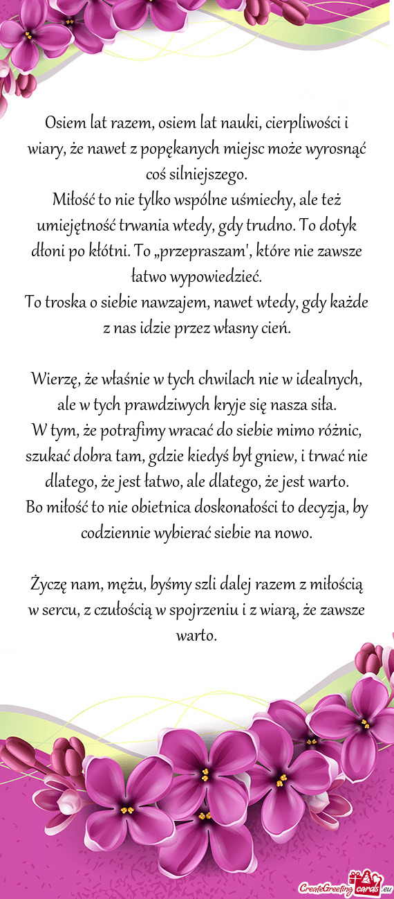 Osiem lat razem, osiem lat nauki, cierpliwości i wiary, że nawet z popękanych miejsc może wyrosn