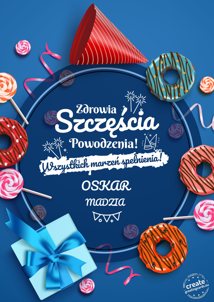 OSKAR Zdrowia szczęścia powodzenia MADZIA