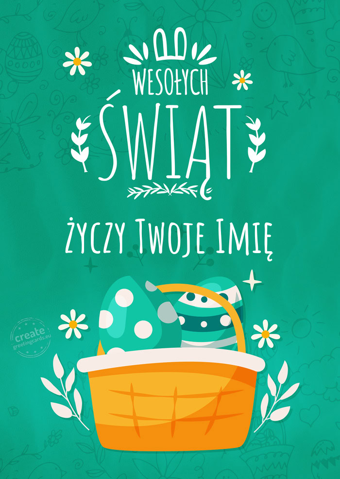 Ozdoby wielkanocne i życzenia przesyła - Twoje Imię