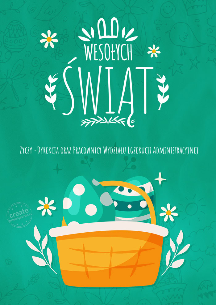 Ozdoby wielkanocne i życzenia przesyła - Zyczy -Dyrekcja oraz Pracownicy Wydziału Egzekucji Admin