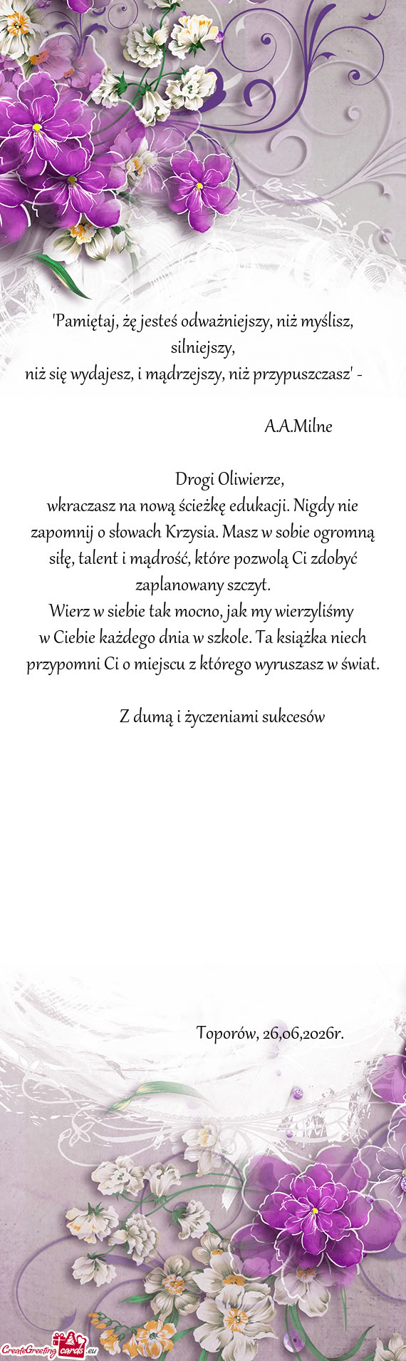 "Pamiętaj, żę jesteś odważniejszy, niż myślisz, silniejszy