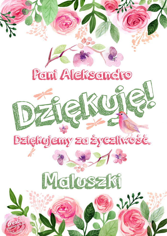 Pani Aleksandro Dziękuje Dziękujemy za życzliwość. Maluszki