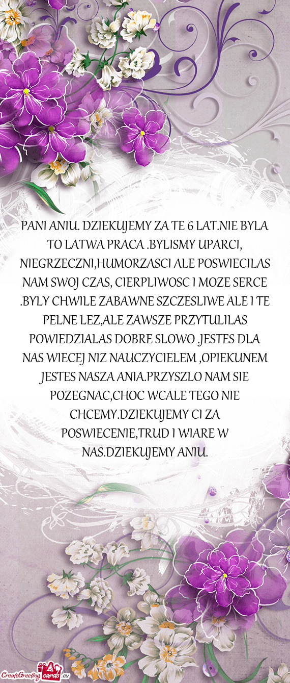 PANI ANIU. DZIEKUJEMY ZA TE 6 LAT.NIE BYLA TO LATWA PRACA .BYLISMY UPARCI, NIEGRZECZNI,HUMORZASCI AL