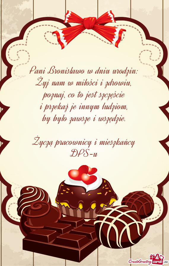 Pani Bronisławo w dniu urodzin: