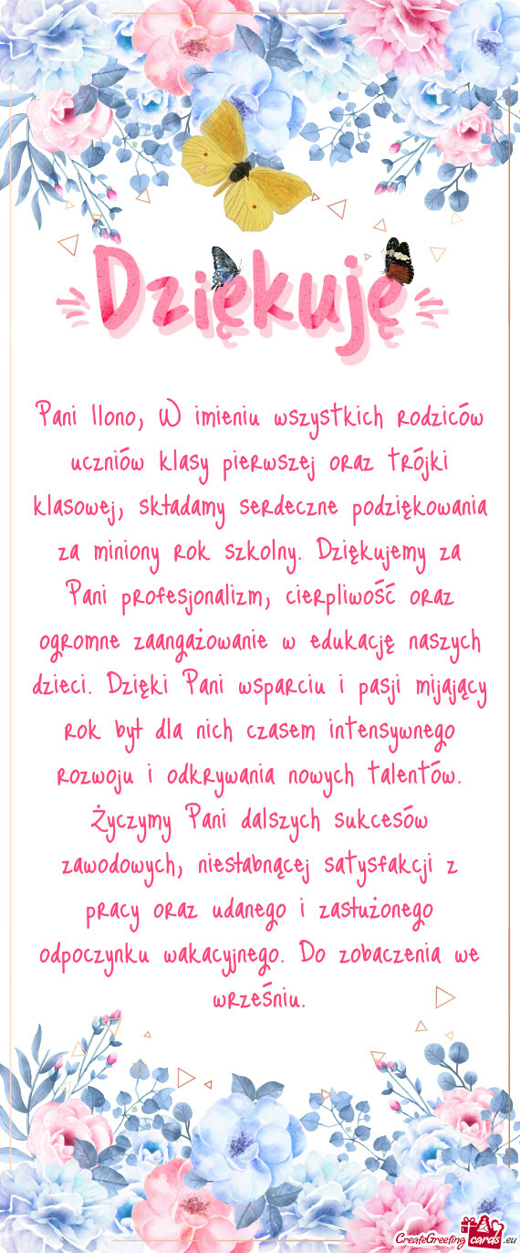 Pani Ilono, W imieniu wszystkich rodziców uczniów klasy pierwszej oraz trójki klasowej, składamy