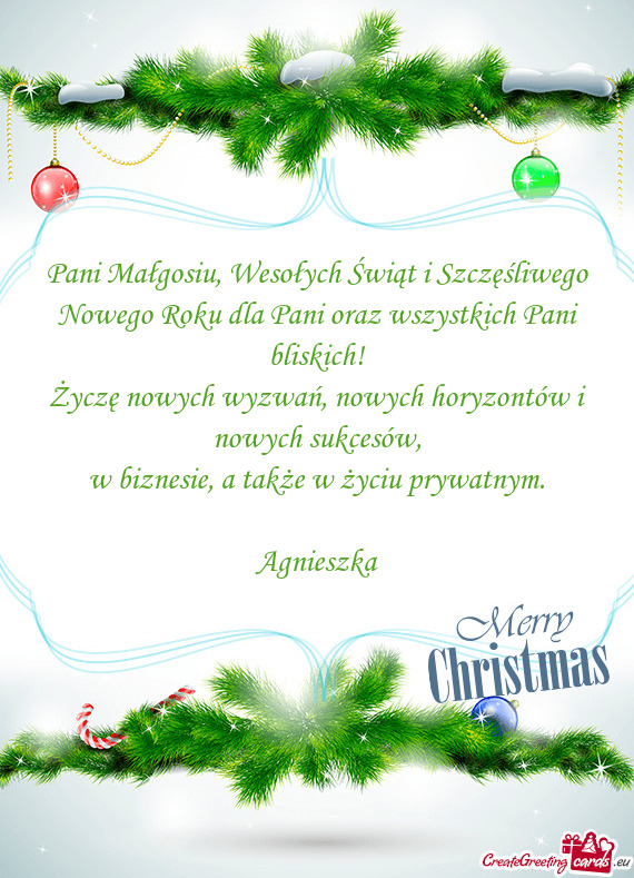 Pani Małgosiu, Wesołych Świąt i Szczęśliwego Nowego Roku dla Pani oraz wszystkich Pani bliskic