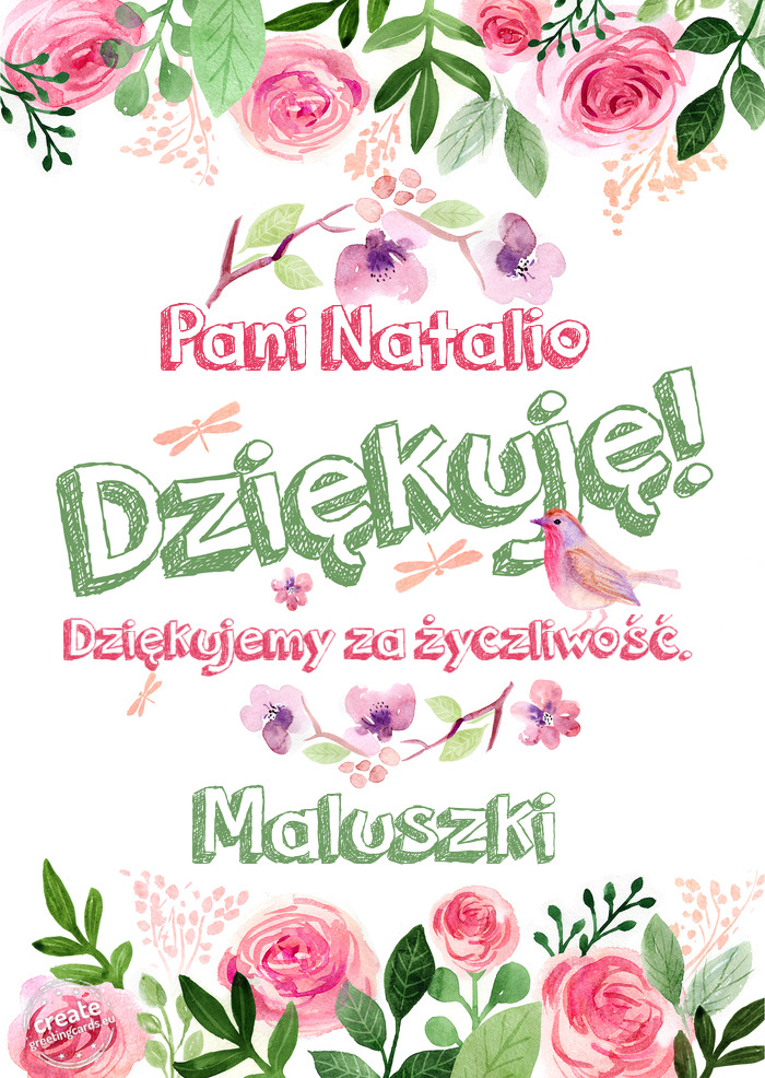 Pani Natalio Dziękuje Dziękujemy za życzliwość. Maluszki