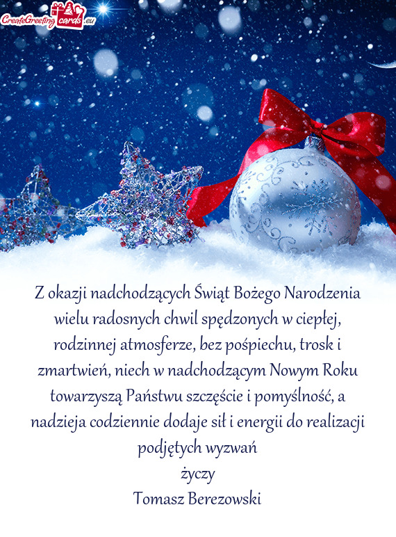 Państwu szczęście i pomyślność, a nadzieja codziennie dodaje sił i energii do realizacji podj