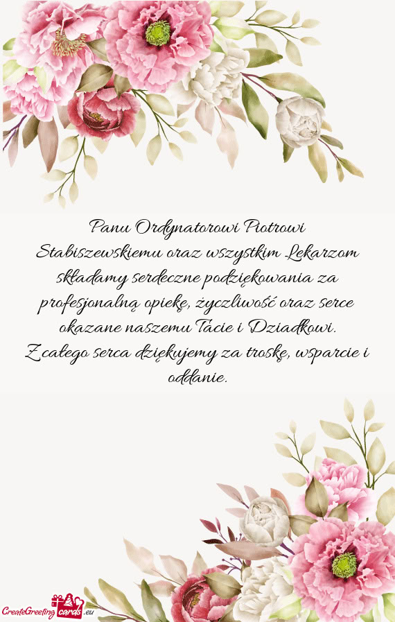 Panu Ordynatorowi Piotrowi Stabiszewskiemu oraz wszystkim Lekarzom
