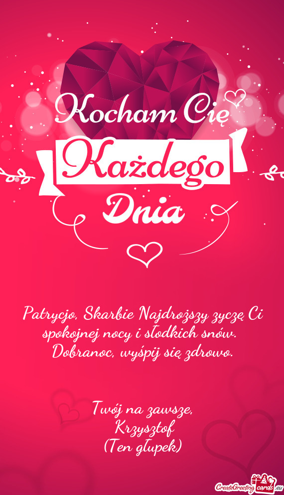 Patrycjo, Skarbie Najdroższy zyczę Ci spokojnej nocy i słodkich snów