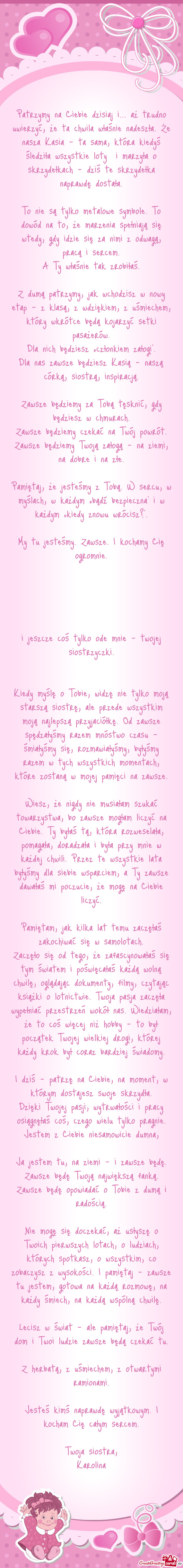 Patrzymy na Ciebie dzisiaj i… aż trudno uwierzyć, że ta chwila właśnie nadeszła. Że nasza K