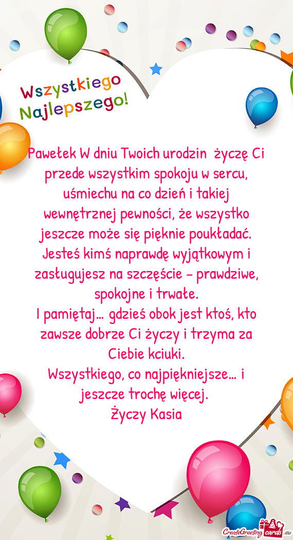 Pawełek W dniu Twoich urodzin 🥳życzę Ci przede wszystkim spokoju w sercu, uśmiechu na co dzie