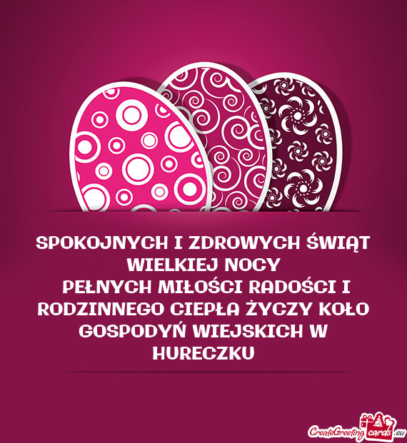 PEŁNYCH MIŁOŚCI RADOŚCI I RODZINNEGO CIEPŁA ŻYCZY KOŁO GOSPODYŃ WIEJSKICH W HURECZKU