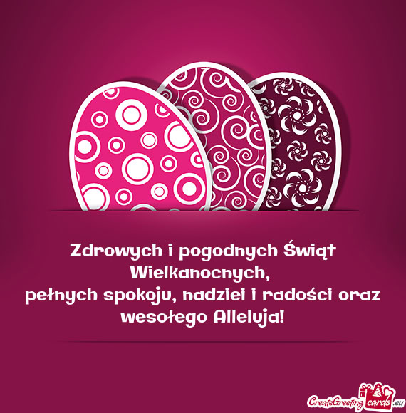 Pełnych spokoju, nadziei i radości oraz wesołego Alleluja