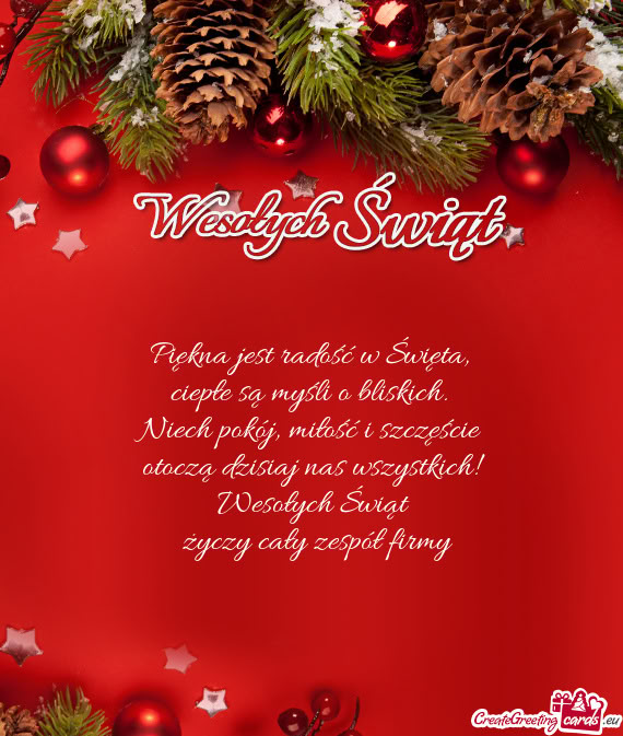 Piękna jest radość w Święta,   ciepłe są myśli o bliskich.   Niech